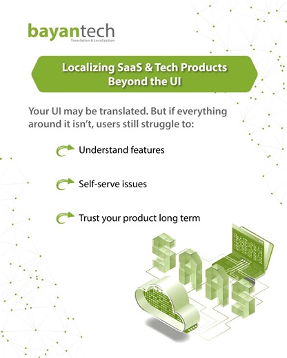 Translating your UI is only half the job. If your help center, knowledge base, and release notes stay in one language, your “localized” product still feels foreign, and users feel it. 👇 Swipe to see how localizing the full SaaS experience impacts adoption and churn, and how bayantech can help you assess your product’s localization readiness. #SaaS #LocalizaingSaaS #Localization #bayantech | BayanTech