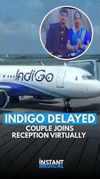 IndiGo delayed: Couple Joins Reception virtually