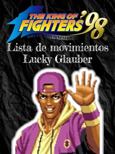 Movimientos de Lucky Glauber en KOF 98