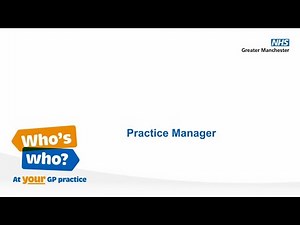 Who's who at your GP practice. Practice Manager