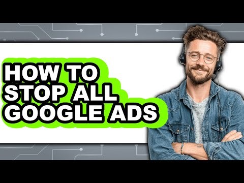 How to Stop All Google Ads - Step by Step