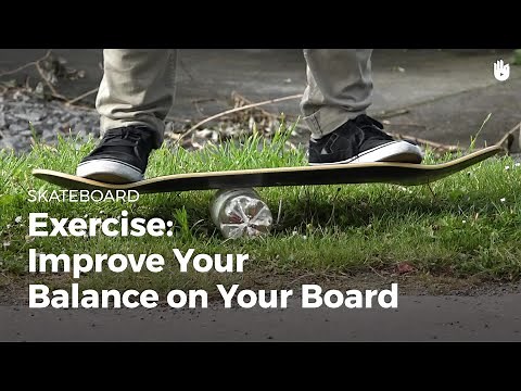 Exercise: Improve Your Balance | Skateboarding