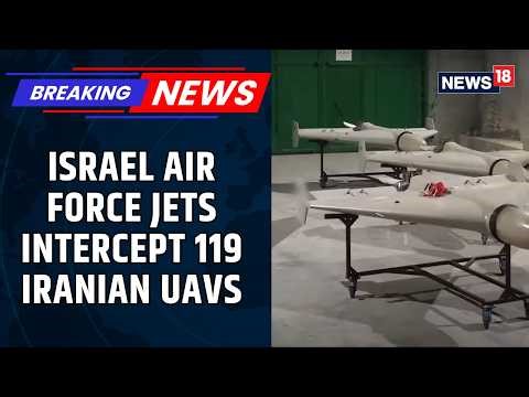 119 DRONES DOWN: Israel Air Force Intercepts Massive Iranian UAV Swarm! | Breaking News | News18