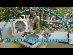 Airstream Vent Fan Comparision and Install Maxxair Fan Versus Fantastic Fan