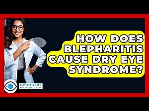 How Does Blepharitis Cause Dry Eye Syndrome? - Optometry Knowledge Base