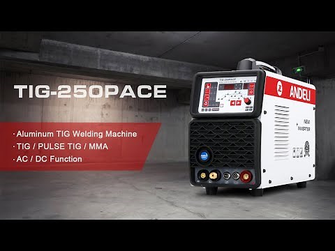 ANDELI TIG-250PACE TIG Welding Machine AC/DC Function Aluminum Welder Demonstration