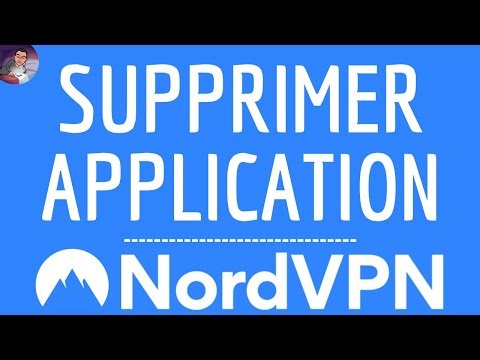 Supprimer NORDVPN App, comment ENLEVER NORD VPN application