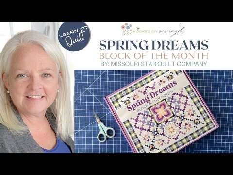 Join the Spring Dreams Block of the Month by Missouri Star Quilt Company | Learn to Quilt