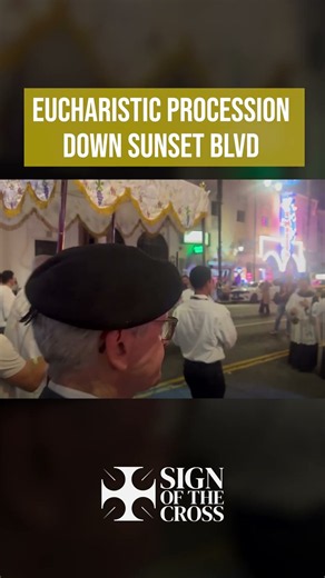 Eucharistic Procession down Sunset Blvd in the heart of West Hollywood.