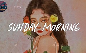 A playlist of songs for beautiful Sunday morning ☀️