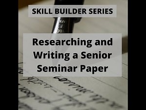 Researching & Writing a Senior Seminar Paper