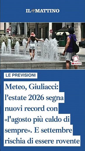 Meteo, Giuliacci: l’estate segna nuovi record con «l'agosto più caldo di sempre». Settembre rovente