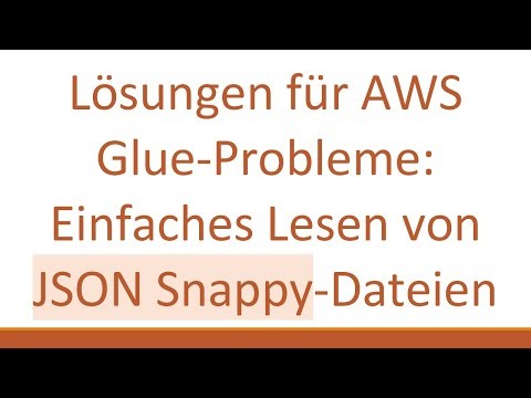 Lösungen für AWS Glue-Probleme: Einfaches Lesen von JSON Snappy-Dateien