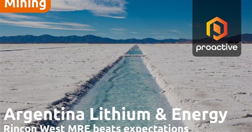 Argentina Lithium reports 302,000-Tonne LCE maiden resource at Rincon West with growth potential