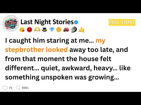 [Full Story] I caught my stepbrother checking me out… now I can’t stop thinking about him