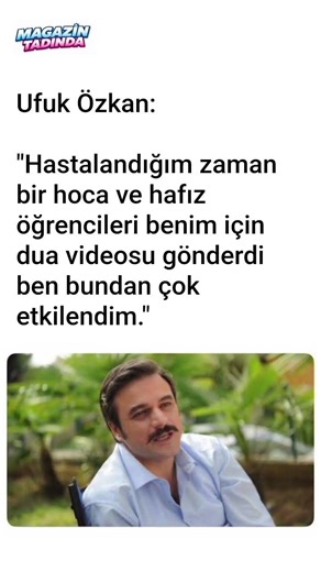 Ufuk Özkan:"Hastalandığım zaman bir hoca ve hafız öğrencileri benim için dua videosu gönderdi