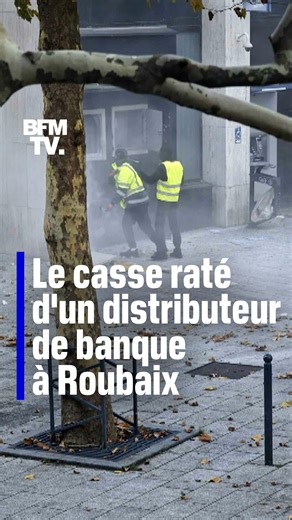 Le casse raté d'un distributeur de la banque Postale à Roubaix | BFMTV