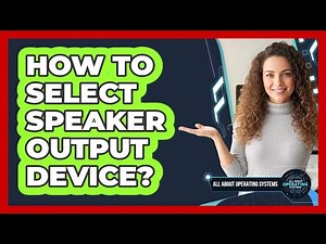 How To Select Speaker Output Device?