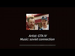 GTA IV - soviet connection (slowed) [theme song]