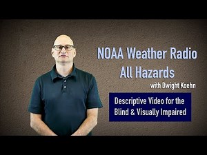 Receiving Timely Weather Alerts through NOAA Weather Radio All Hazards with Audio Description