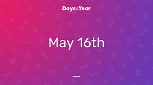 National Days on May 16th, 2026