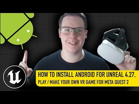How To Install Android Studio, SDK, NDK For Unreal Engine 4.27, Make VR Games for Meta Quest 2