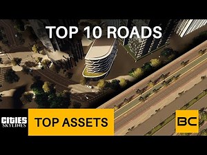 TOP 10 Roads Assets for Cities Skylines | Better Cities