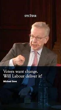 Keir Starmer's 'insurgent government': will it deliver the change it promised asks Michael Gove.