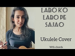 Labo ko Labo pe Sajao | Female cover | Ukulele play along with chords | Akshay Kumar Vidya Balan
