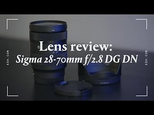 Lens Review: Sigma 28-70mm f/2.8 DG DN Contemporary (Sony E-Mount version)