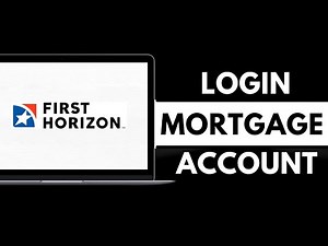 How To Login First Horizon Mortgage Account
