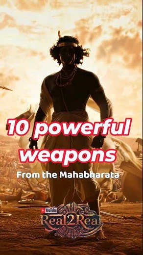 Top 10 Most Powerful Weapons from the Mahabharata | Ancient Weapons of Hindu Mythology | Real2Real