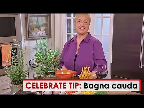 Celebrate Tip: Italian Style Dip - Bagna Cauda!
