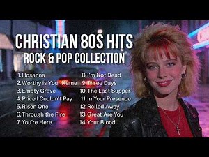 ✝️ 80s Christian Rock & Pop Hits: Best Retro Radio Mix for Your Day | 1 Hour Nostalgic Collection