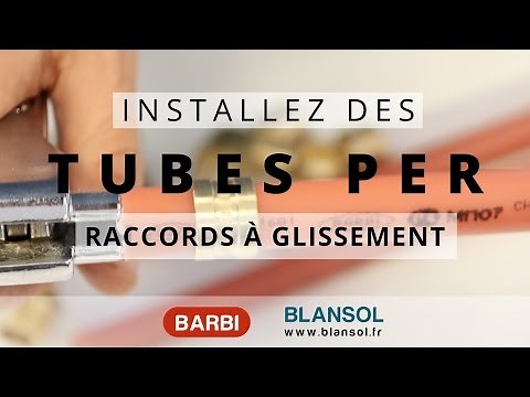 Comment installer des tubes PER avec les raccords PER à glissement Barbi ? (BARBI France)