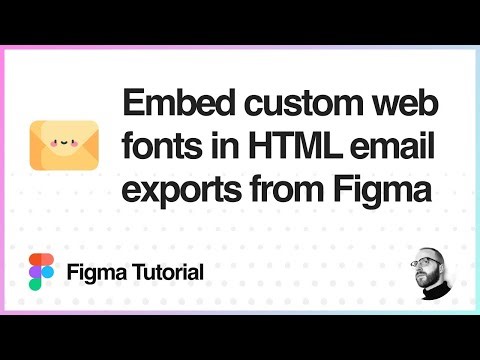 Figma Tutorial: Embed custom web fonts in HTML email exports from Figma