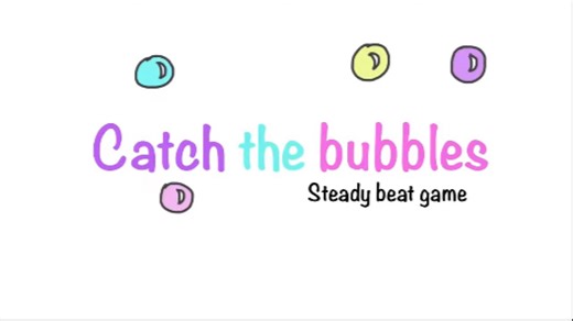 自用搬运｜音乐启蒙｜音乐教学｜音乐游戏｜节奏游戏｜稳定节拍｜顽固伴奏｜身体律动｜Steady Beat Game：Catch the Bubbles｜抓泡泡