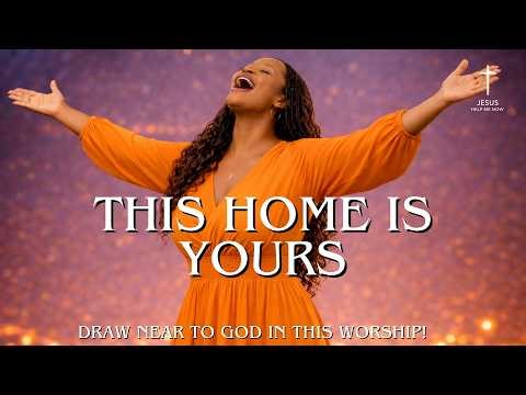 This Home Is Yours | Jesus Hold Me Now | Deep Gospel Worship for Anxious Hearts
