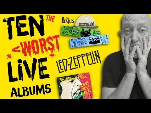 The TEN WORST LIVE ALBUMS EVER! ... You Should Actually Avoid these!