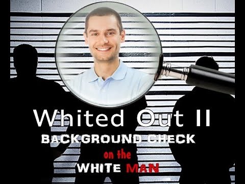 Whited Out 2 - Background Check on The White Man