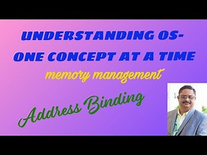 OS 4 3 Address Binding | Operating Systems | Memory Management