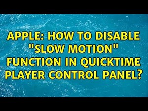 Apple: How to disable "Slow Motion" function in QuickTime Player control panel?