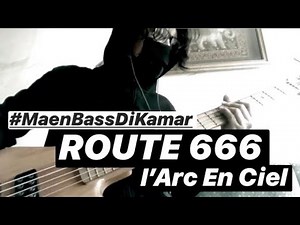 L'Arc En Ciel - ROUTE 666 Bass Cover