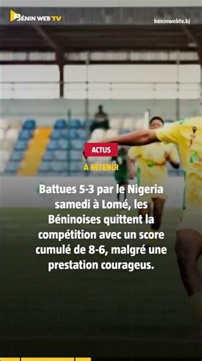 Mondial féminin U17 2026 (Q): le Nigeria élimine le Bénin et décroche son billet pour la phase final