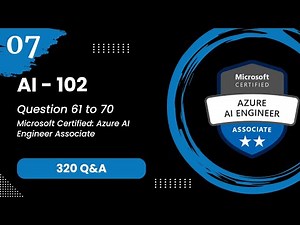 AI 102 Exam Q&A #7 - Azure AI Engineer Associate