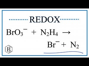 Balance the Redox Reaction for BrO3 - + N2H4 → Br- + N2