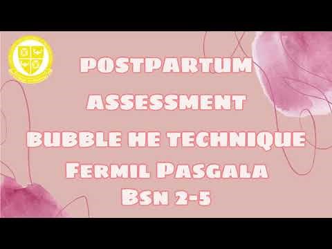 Postpartum Assessment (BUBBLE HE Technique) FERMIL PASGALA