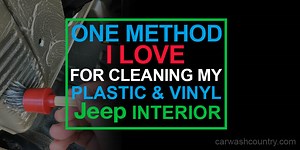 One Method I Love for Cleaning my Jeep's Plastic and Vinyl Interior