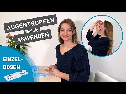 So wenden Sie Augentropfen richtig an: eine Schritt-für-Schritt-Anleitung für Einzeldosen