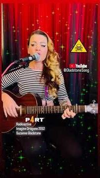 Pt.4 #suzannegladstone #radioactive#pop #cover #acoustic #music #guitarist #rock #imaginedragons
